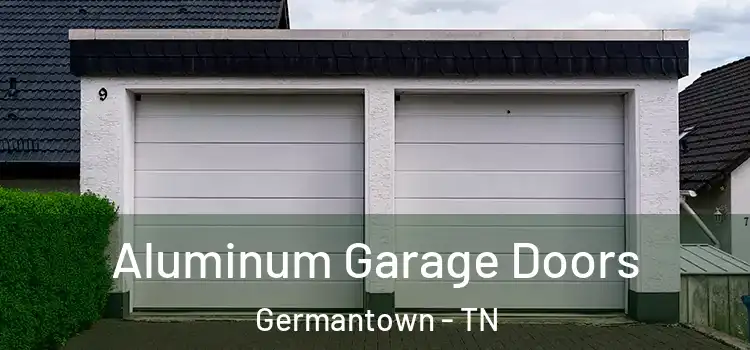  Aluminum Garage Doors Germantown - TN