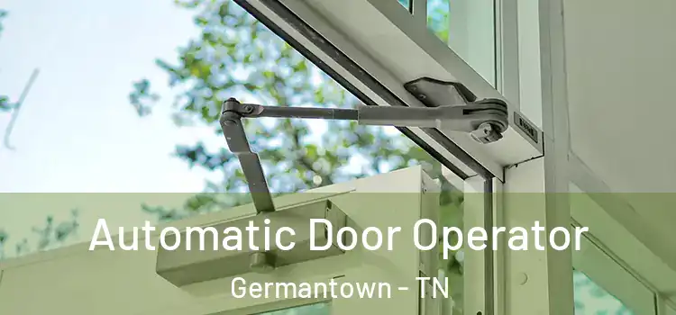  Automatic Door Operator Germantown - TN