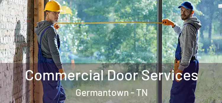 Commercial Door Services Germantown - TN