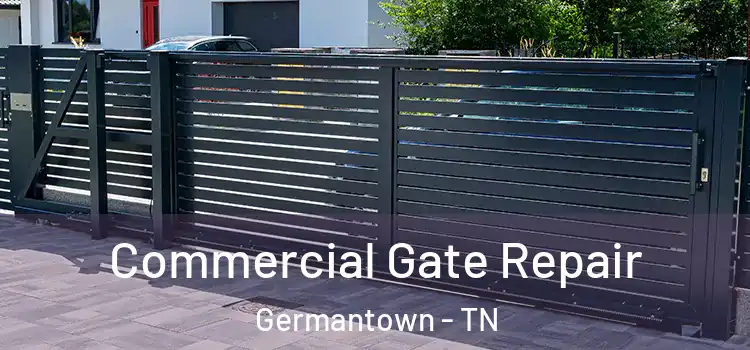 Commercial Gate Repair Germantown - TN