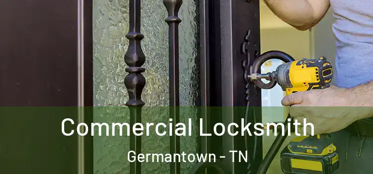 Commercial Locksmith Germantown - TN