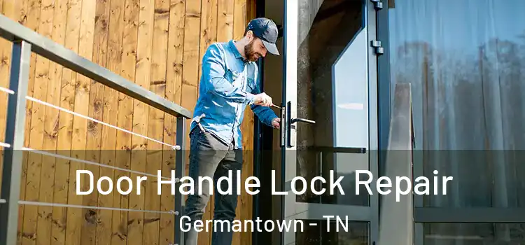 Door Handle Lock Repair Germantown - TN