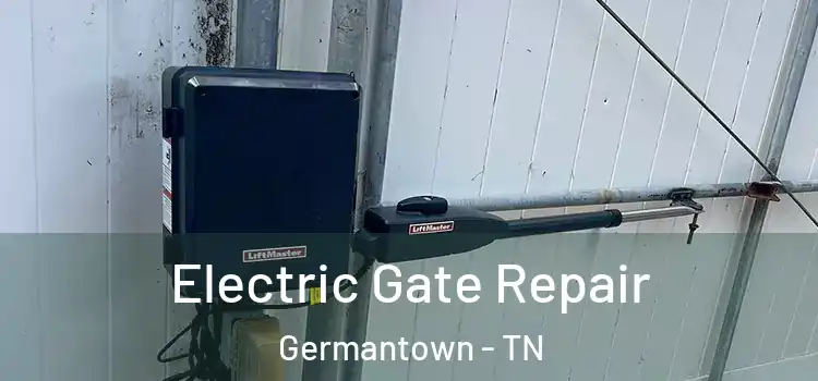 Electric Gate Repair Germantown - TN