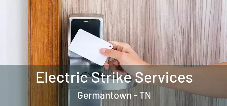 Electric Strike Services Germantown - TN