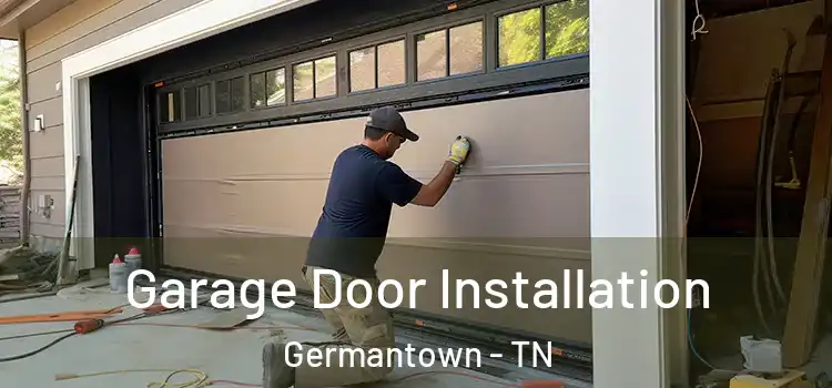  Garage Door Installation Germantown - TN