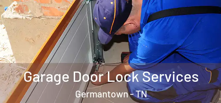  Garage Door Lock Services Germantown - TN
