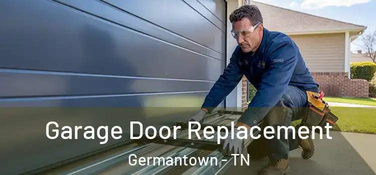  Garage Door Replacement Germantown - TN