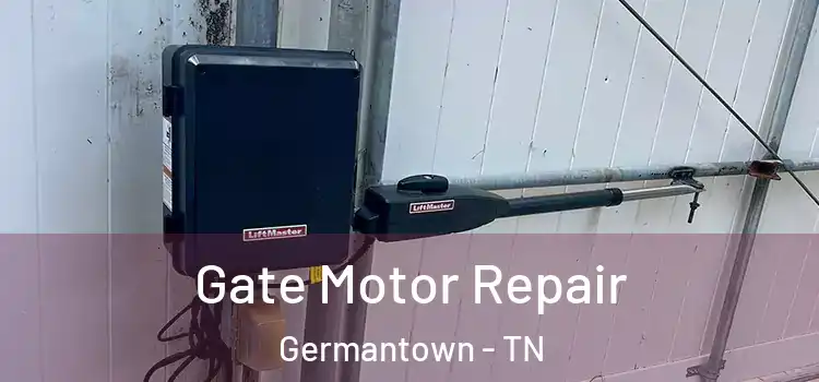 Gate Motor Repair Germantown - TN