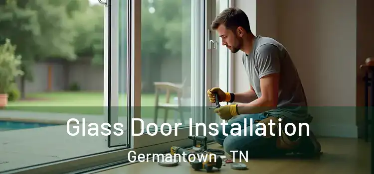  Glass Door Installation Germantown - TN