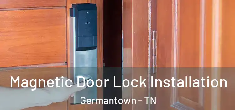  Magnetic Door Lock Installation Germantown - TN