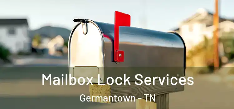  Mailbox Lock Services Germantown - TN