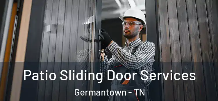 Patio Sliding Door Services Germantown - TN