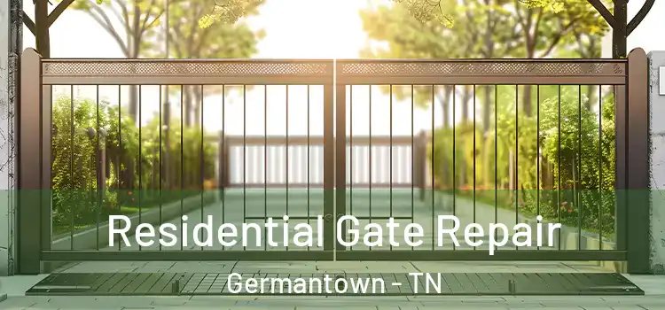 Residential Gate Repair Germantown - TN