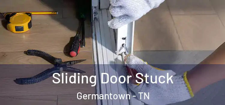  Sliding Door Stuck Germantown - TN