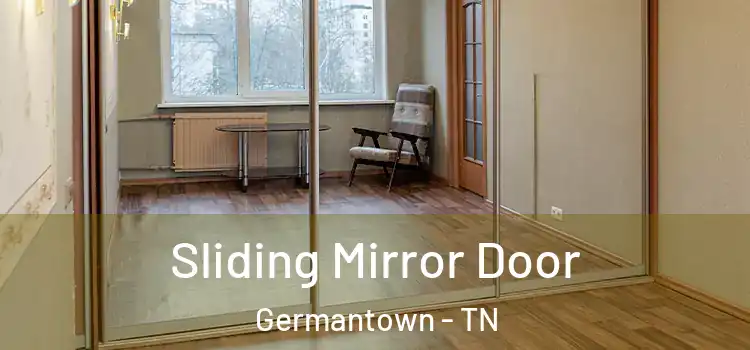  Sliding Mirror Door Germantown - TN